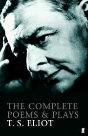 The complete poems and plays of T.S. Eliot