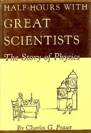 Half-hours with great scientists