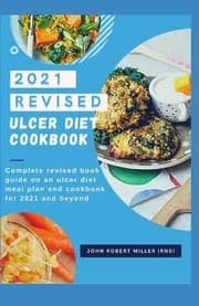 2021 Revised Ulcer Diet Cookbook