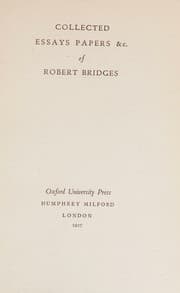 Collected essays, papers, &c., of Robert Bridges ..