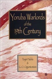 Yoruba warlords of the nineteenth century