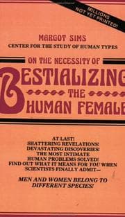 On the necessity of bestializing the human female