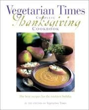 Vegetarian times complete Thanksgiving cookbook