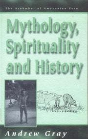 The Arakmbut--mythology, spirituality, and history