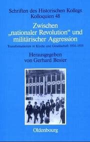 Zwischen "nationaler Revolution" und militärischer Aggression