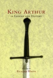 King Arthur in legend and history