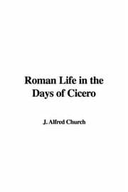 Roman life in the days of Cicero