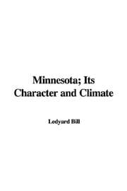 Minnesota; Its Character and Climate