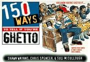 150 ways to know if you're ghetto