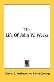 The life of John W. Weeks