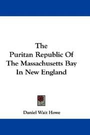The Puritan republic of the Massachusetts bay in New England