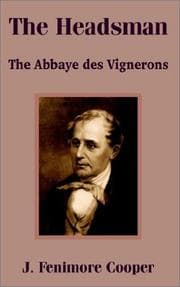 The Headsman: Or, The Abbaye Des Vignerons. A Tale