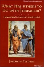 What has Athens to do with Jerusalem?