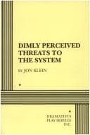 Dimly perceived threats to the system