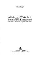 Abhängige Wirtschaft, Politik und Korruption