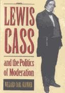 Lewis Cass and the politics of moderation