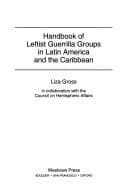 Handbook of leftist guerrilla groups in Latin America and the Caribbean