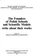 The Founders of Polish schools and scientific models write about their works