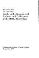 Guide to the international archives and collections at the IISH, Amsterdam