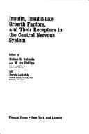 Insulin, insulin-like growth factors, and their receptors in the central nervous system