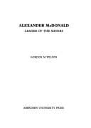 Alexander McDonald, leader of the miners