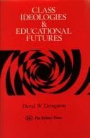 Class ideologies & educational futures