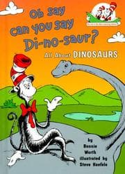 Oh say can you say di-no-saur?