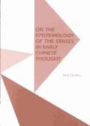On the epistemology of the senses in early Chinese thought
