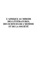 L'Afrique au miroir des littératures, des sciences de l'homme et de la sociéé