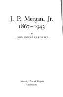 J.P. Morgan, Jr., 1867-1943