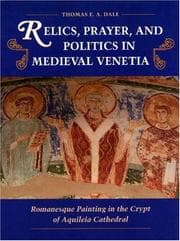 Relics, prayer, and politics in medieval Venetia