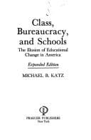 Class, bureaucracy, and schools