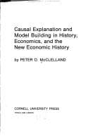 Causal explanation and model building in history, economics, and the new economic history