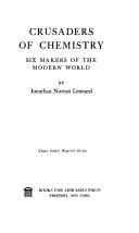 Crusaders of chemistry: six makers of the modern world