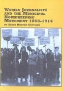 Women journalists and the municipal housekeeping movement, 1868-1914