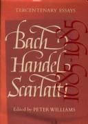 Bach, Handel, Scarlatti, tercentenary essays