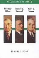 Woodrow Wilson, Franklin D. Roosevelt, Harry S. Truman