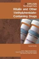 Ritalin and Other Methylphenidate-Containing Drugs (Drugs: the Straight Facts)