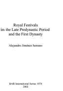 Royal festivals in the late predynastic period and the first dynasty