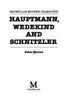 Hauptmann, Wedekind and Schnitzler