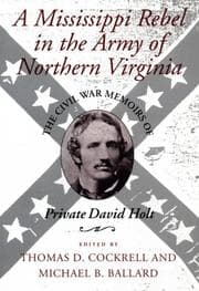A Mississippi rebel in the Army of Northern Virginia