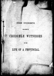 Some incidents related by credible witnesses in the life of a provincial