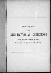 Proceedings of the Inter-Provincial Conference held at the city of Quebec