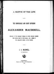A sketch of the life of the Honourable and Right Reverend Alexander Macdonell