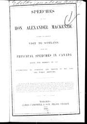 Speeches of the Hon. Alexander Mackenzie during his recent visit to Scotland