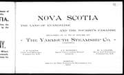 Nova Scotia, the land of Evangeline and the tourist's paradise reached in 15 to 17 hours by the Yarmouth SteamShip Co. (Limited)