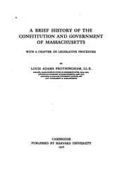 A Brief History of the Constitution and Government of Massachusetts
