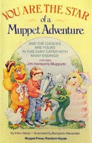 You Are the Star of A Muppet Adventure