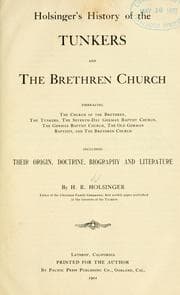 Holsinger's history of the Tunkers and the Brethren church