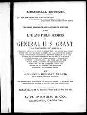 The most complete and authentic history of the life and public services of General U.S. Grant, "the Napoleon of America"